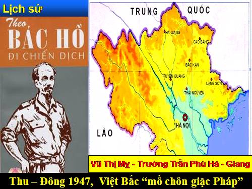 Bài 14. Thu - Đông 1947. Việt Bắc - Mồ chôn giặc Pháp