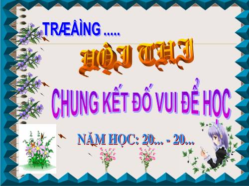 CHƯƠNG TRÌNH ĐỐ VUI ĐỂ HỌC