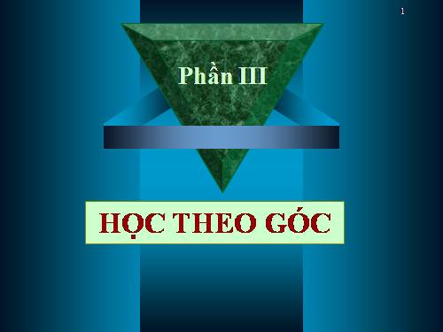 HỌC THEO GÓC (PHẦN 3)