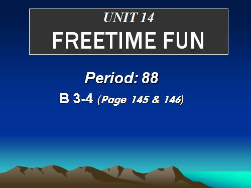 UNIT 14- LESSON  B3-4 (G7)