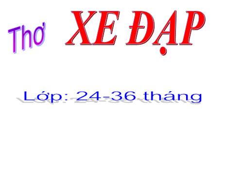 bài thơ: Xe đạp tác giả Phương Nam lớp nhà trẻ