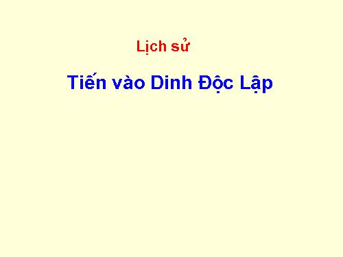 Bài 26. Tiến vào Dinh Độc Lập