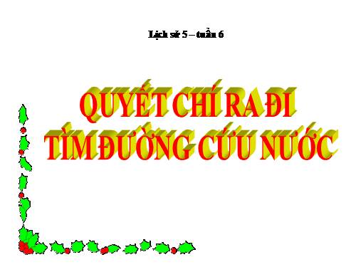 Bài 6. Quyết chí ra đi tìm đường cứu nước