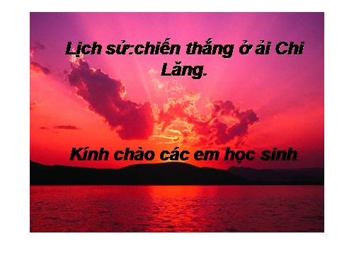 lịch sử :chiến thắng ở ải Chi Lăng