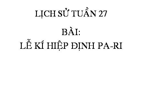 Bài 25. Lễ kí hiệp định Pa-ri