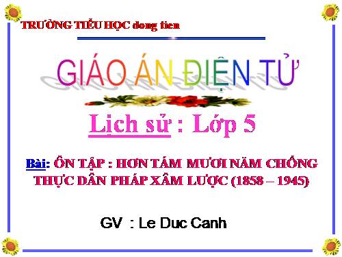 Bài 11. Ôn tập: Hơn tám mươi năm chống thực dân Pháp xâm lược và đô hộ (1858 - 1945)