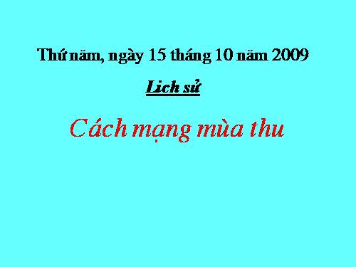 Bài 9. Cách mạng mùa thu