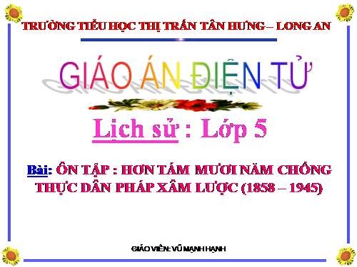 Bài 11. Ôn tập: Hơn tám mươi năm chống thực dân Pháp xâm lược và đô hộ (1858 - 1945)