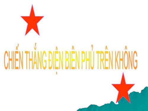 Bài 24. Chiến thắng Điện Biên Phủ trên không