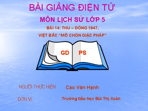 Bài 14. Thu - Đông 1947. Việt Bắc - Mồ chôn giặc Pháp