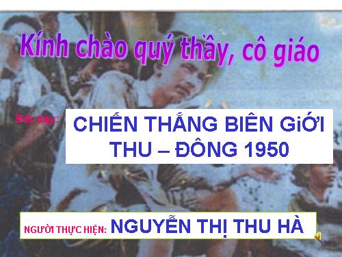 Bài 15. Chiến thắng Biên giới Thu-Đông 1950