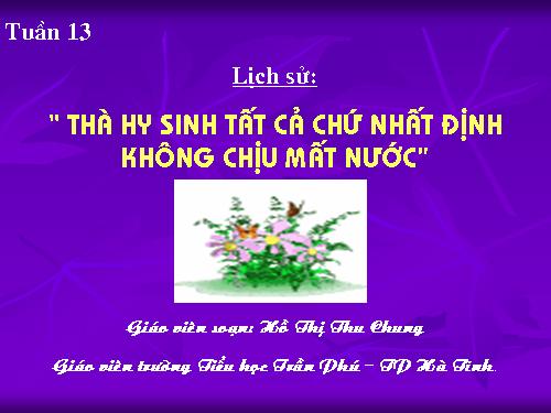 Bài 13. Thà hi sinh tất cả, chứ nhất định không chịu mất nước