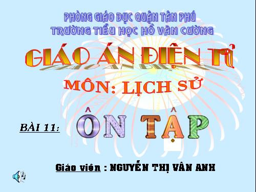 Bài 11. Ôn tập: Hơn tám mươi năm chống thực dân Pháp xâm lược và đô hộ (1858 - 1945)