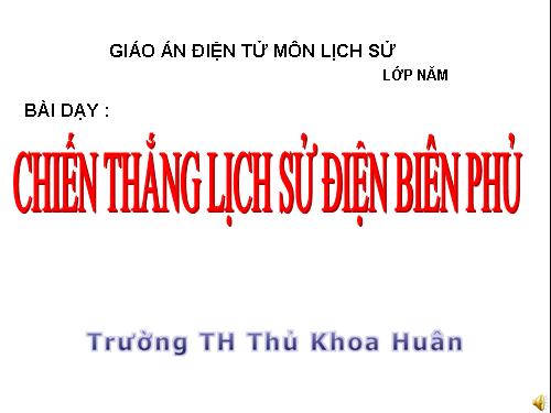 Bài 17. Chiến thắng lịch sử Điện Biên Phủ