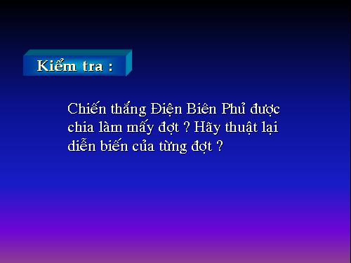 Bài 18. Ôn tập: Chín năm kháng chiến bảo vệ độc lập dân tộc (1945 - 1954)