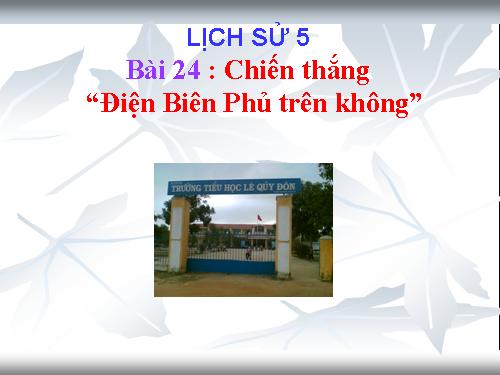 Bài 24. Chiến thắng Điện Biên Phủ trên không