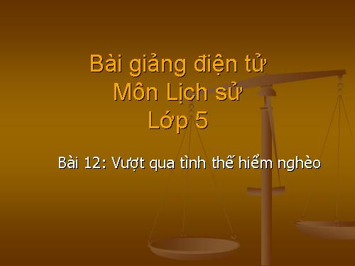 Bài 12. Vượt qua tình thế hiểm nghèo