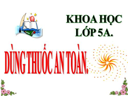 Bài 11. Dùng thuốc an toàn