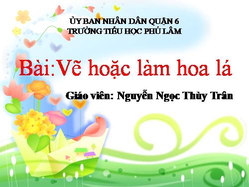 Chủ đề 4 bài Vẽ hoặc làm hoa lá (PP Đan Mạch)