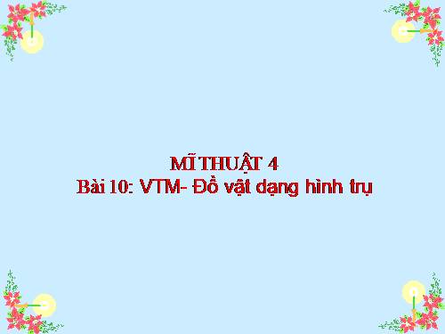 Bài 10. Đồ vật có dạng hình trụ