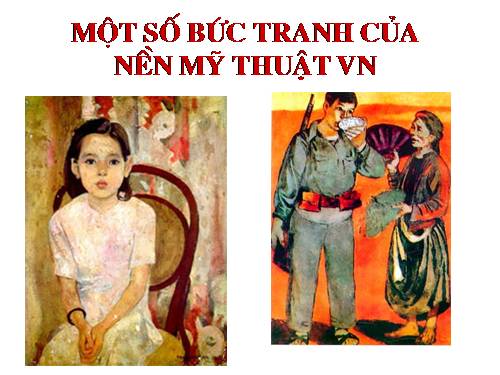 Một số bức tranh của nền mỹ thuật Viêt Nam