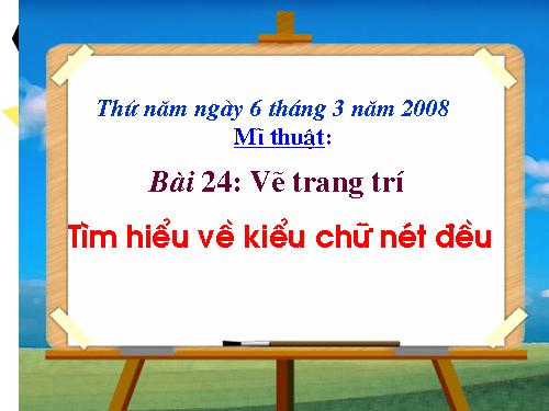 Bài 24. Tìm hiểu vẽ kiểu chữ nét đều