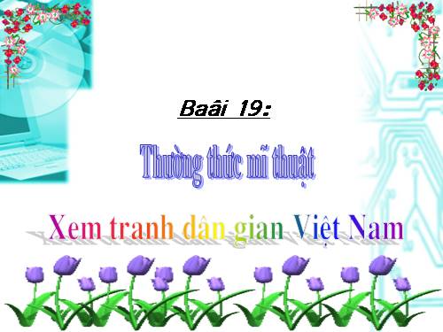 Bài 19. Xem tranh dân gian Việt Nam