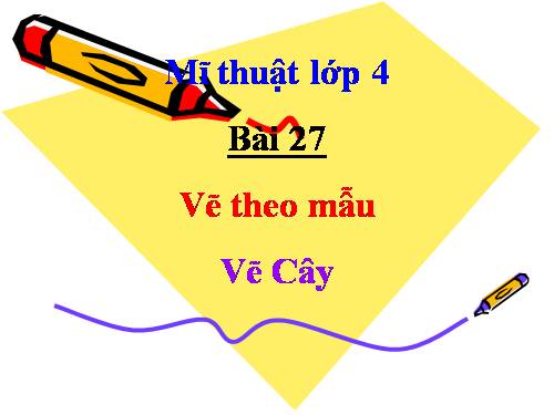 Bài 27. Vẽ cây