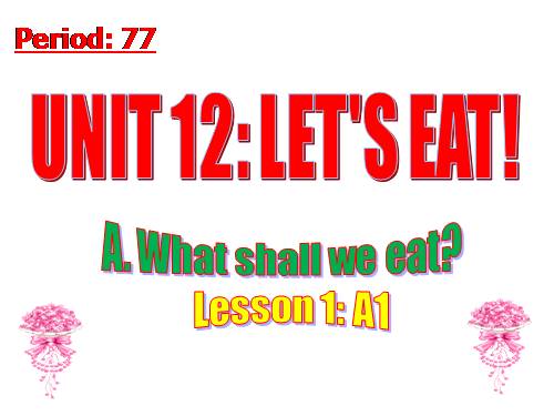 Unit 12. Let s eat