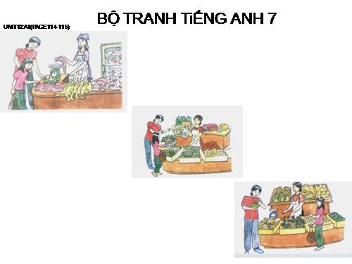 BỘ TRANH TiẾNG ANH 7 - UNIT12