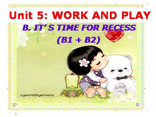 Unit 5. Work and play