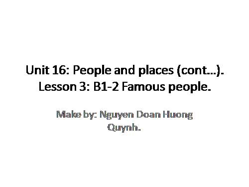 Unit 16. People and places