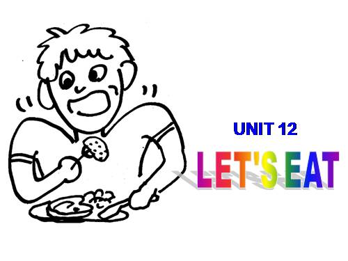 Unit 12. Let s eat