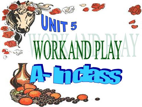 Unit 5. Work and play