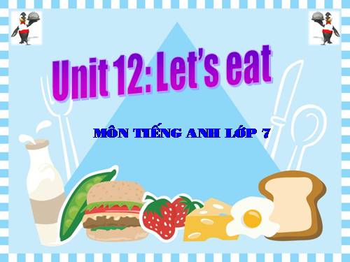 Unit 12. Let s eat