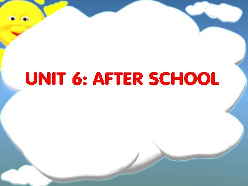 Unit 6. After school