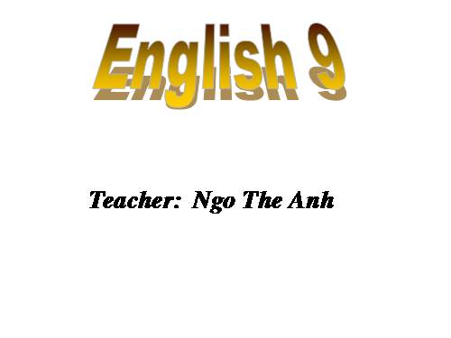 ANH 9  Lesson 2 Unit 9Speak