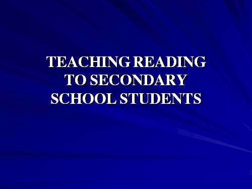 TEACHING READING TO SECONDARY SCHOOL STUDENTS