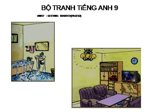 BỘ TRANH TiẾNG ANH9 - UNIT 7