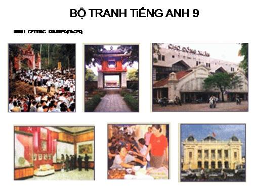 BỘ TRANH TiẾNG ANH9 - UNIT 1