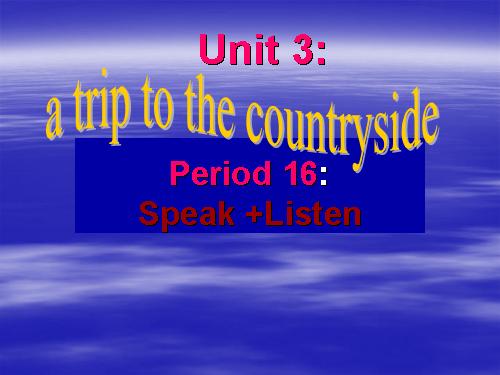 Unit 3. A trip to the countryside