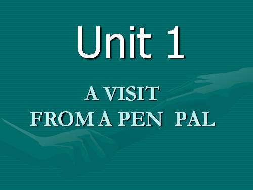 Unit 1. A visit from a pen pal