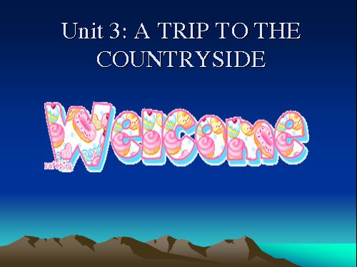 Unit 3. A trip to the countryside