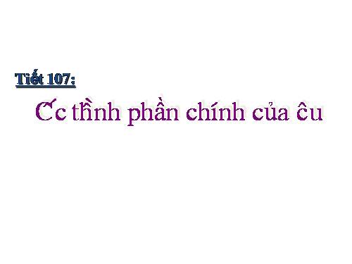 Bài 25. Các thành phần chính của câu