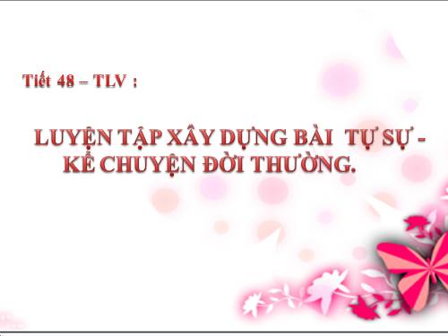 Bài 11. Luyện tập xây dựng bài tự sự - Kể chuyện đời thường