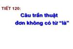 Bài 27. Câu trần thuật đơn có từ là