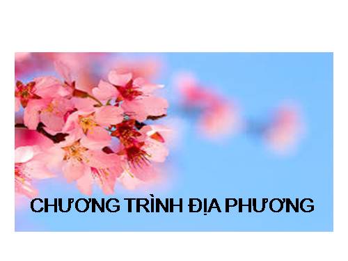 Bài 17. Chương trình địa phương (phần Văn và Tập làm văn)