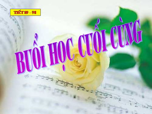 Bài 22. Buổi học cuối cùng