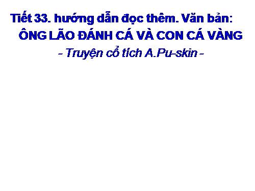 Bài 9. Ông lão đánh cá và con cá vàng