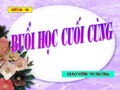 Bài 22. Buổi học cuối cùng